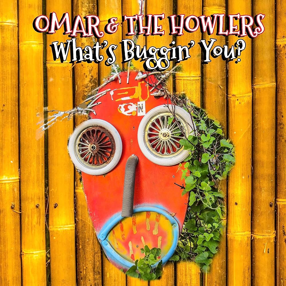 Omar & The Howlers - What's Buggin' You? cover