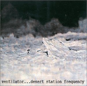 Ventilator - Desert Station Frequency cover