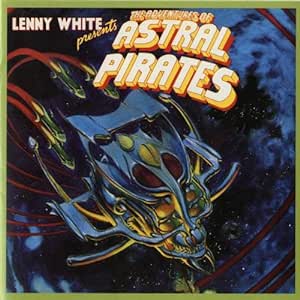 White, Lenny - The Adventures of Astral Pirates cover