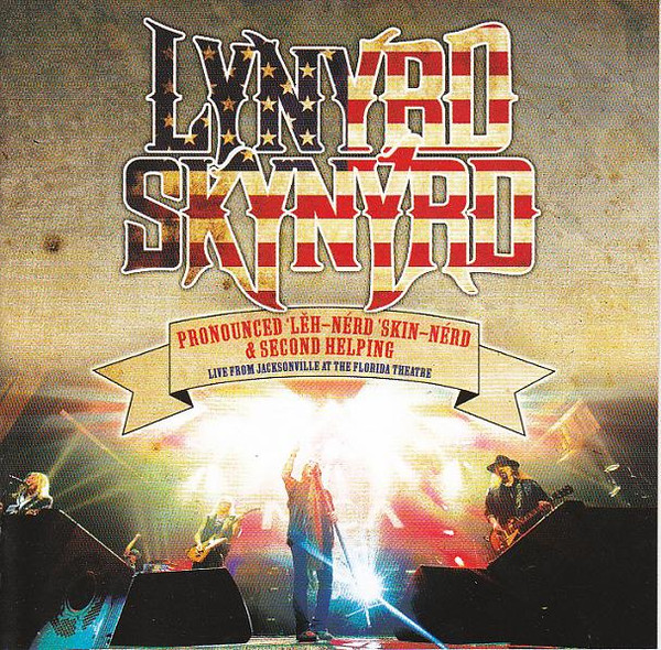 Lynyrd Skynyrd - Pronounced 'Lĕh-'nérd 'Skin-'nérd & Second Helping Live From Jacksonville At The Florida Theatre cover