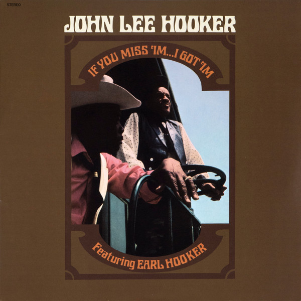 Hooker, John Lee - If You Miss 'Im... I Got 'Im cover