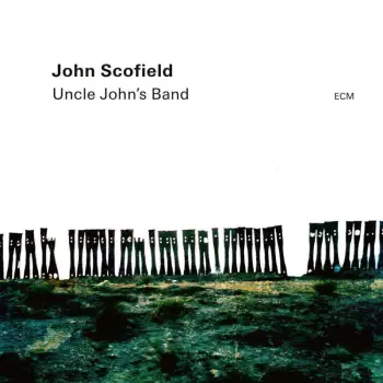 Scofield, John - Uncle John's Band cover