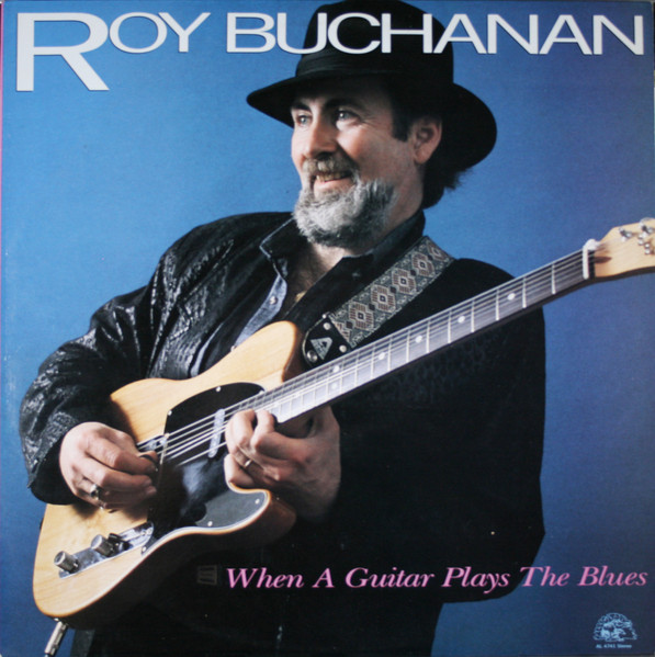 Buchanan, Roy - When A Guitar Plays The Blues cover