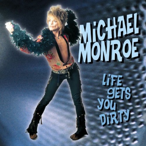 Monroe, Michael - Life Gets You Dirty cover