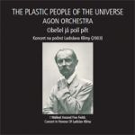 Plastic People Of The Universe, The - (+ Agon Orchestra) - Obešel já polí pět cover
