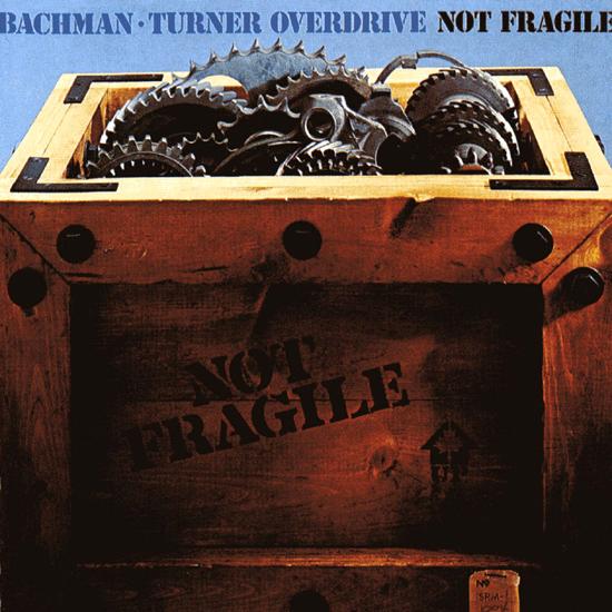 Bachman-Turner Overdrive - Not Fragile cover