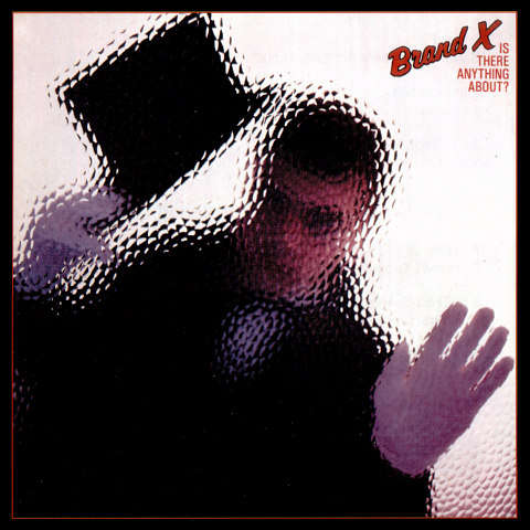 Brand X - Is There Anything About? cover