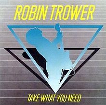 Trower, Robin - Take What You Need cover