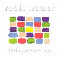 Trower, Robin - Living Out of Time cover