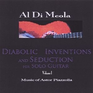 Di Meola, Al - Diabolic Inventions and Seduction for Solo Guitar, Volume I, Music of Astor Piazzolla cover