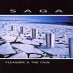 Saga - The Pleasure & The Pain cover
