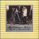 Wakeman, Rick - The Six Wives of Henry VIII cover