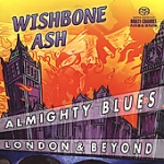 Wishbone Ash - Almighty Blues: London & Beyond cover