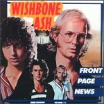 Wishbone Ash - Front Page News cover