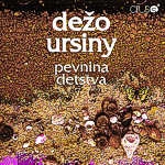 Ursiny, Dežo - Pevnina detstva cover