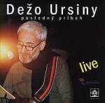Ursiny, Dežo - Posledný príbeh live cover