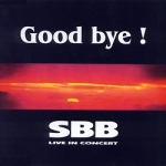 SBB - Good Bye! SBB – Live In Concert cover