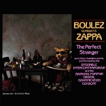 Zappa, Frank - Boulez Conducts Zappa: The Perfect Stranger cover