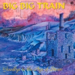 Big Big Train - Goodbye To The Age Of Steam cover