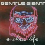 Gentle Giant - Endless Life cover