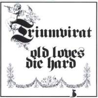 Triumvirat - Old Loves Die Hard cover