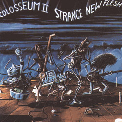 Colosseum - (II) - Strange New Flesh cover
