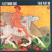 Fleetwood Mac - Then Play On cover