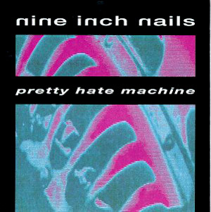 Nine Inch Nails - Pretty Hate Machine cover