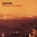Cactus - One Way...Or Another cover