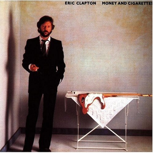 Clapton, Eric - Money and Cigarettes cover