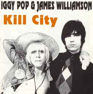 Pop, Iggy - (& James Williamson) Kill City cover