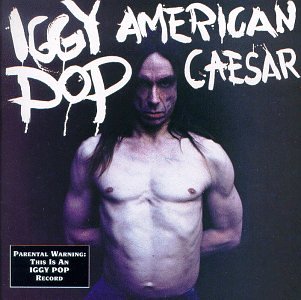 Pop, Iggy - American Caesar cover