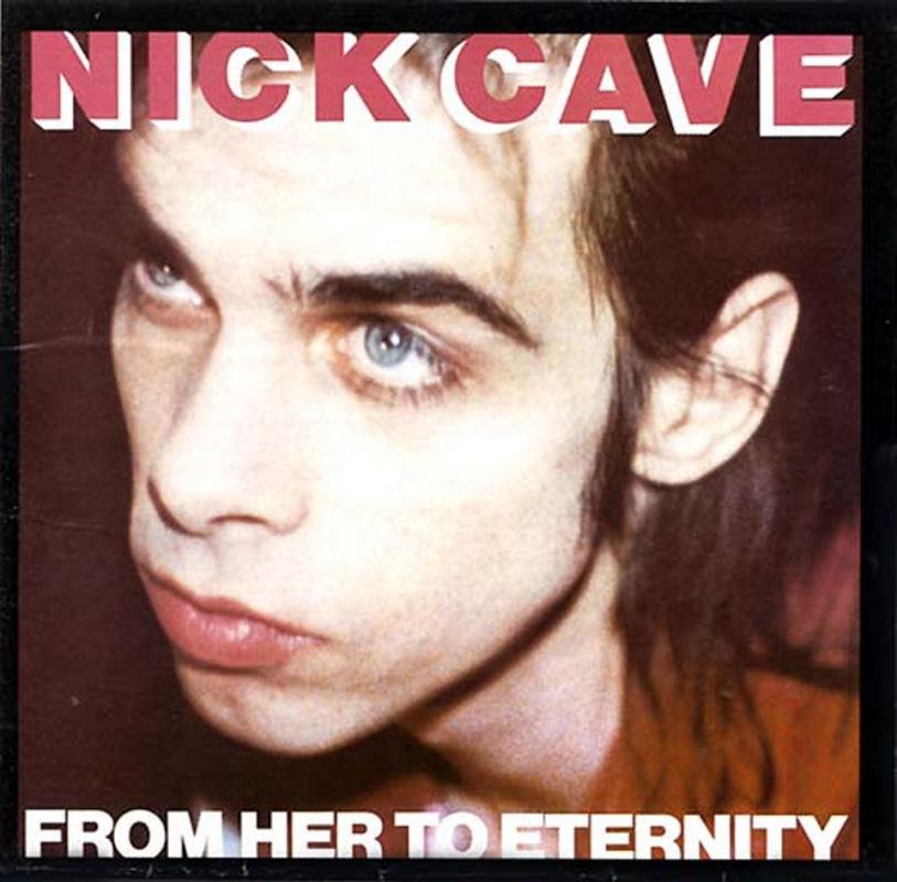 Nick Cave & The Bad Seeds - From Her To Eternity cover
