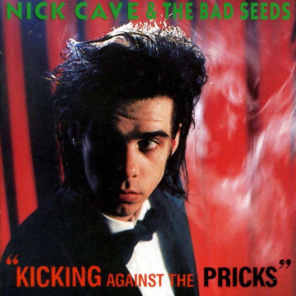 Nick Cave & The Bad Seeds - Kicking Against The Pricks cover