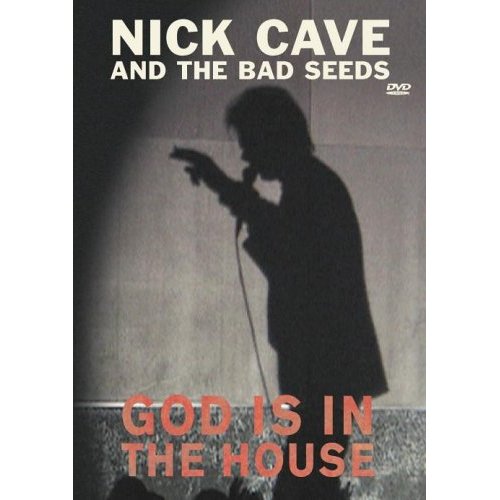 Nick Cave & The Bad Seeds - God Is In The House  (DVD) cover