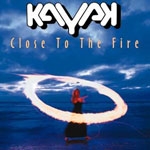 Kayak - Close To The Fire cover