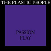 Plastic People Of The Universe, The - Passion Play / Pašijové hry velikonoční cover