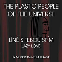 Plastic People Of The Universe, The - Líně s tebou spím / Lazy Love cover