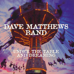 Dave Matthews Band - Under The Table And Dreaming cover