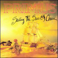 Primus - Sailing the Seas of Cheese cover