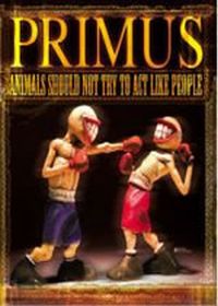 Primus - Animals Should Not Try to Act Like People DVD cover