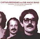 Captain Beefheart & His Magic Band - I'm Going To Do What I Wanna Do: Live At My Father's Place 1978 cover