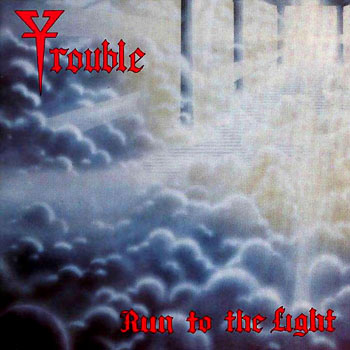 Trouble - Run To The Light cover