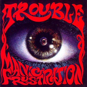 Trouble - Manic Frustration cover