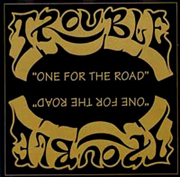 Trouble - One For The Road cover