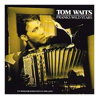 Waits, Tom - Franks Wild Years cover