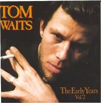 Waits, Tom - The Early Years, Vol. I. cover