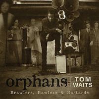 Waits, Tom - Orphans: Brawlers, Bawlers & Bastards (Box Set) cover
