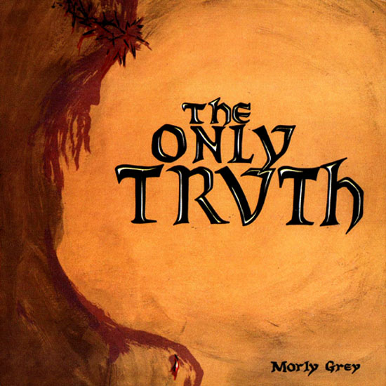 Morly Grey - The Only Truth cover