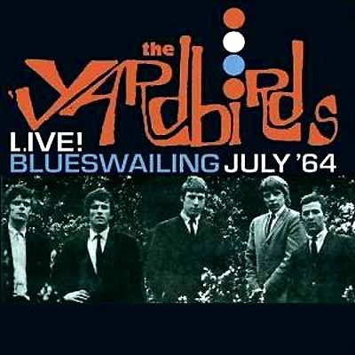 Yardbirds, The - Blueswailing July 64 (Live) cover